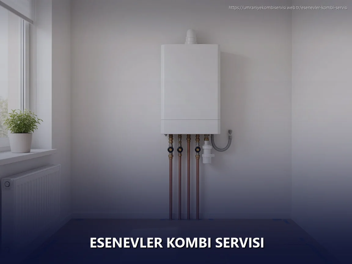 Esenevler Kombi Servisi