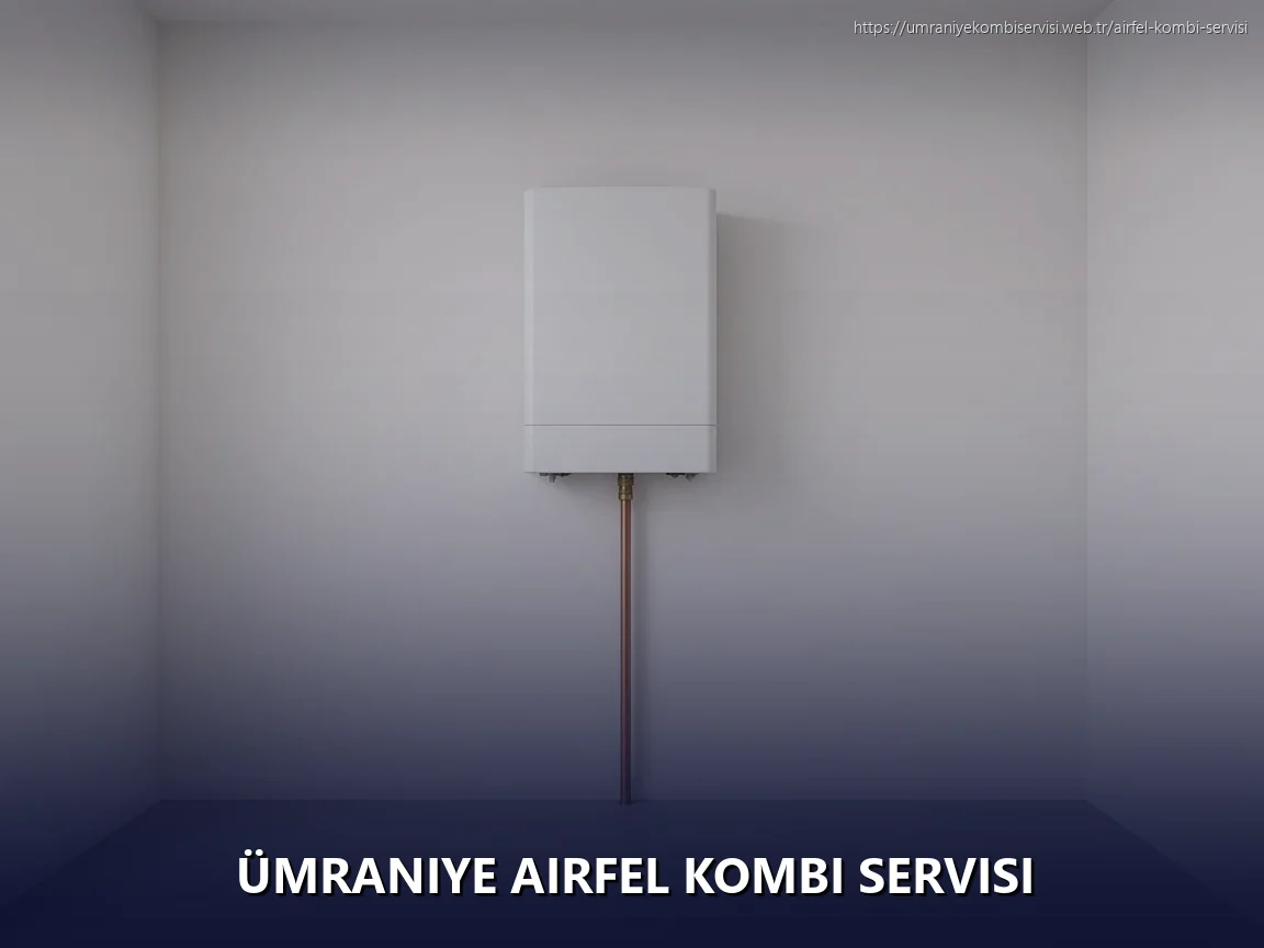 Ümraniye Airfel Kombi Servisi